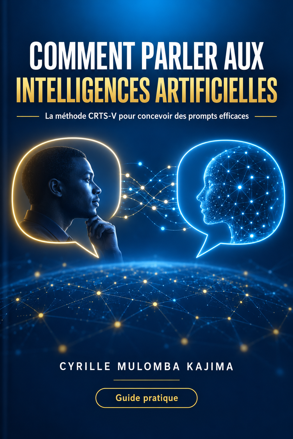 Couverture de l’e-book Comment parler aux intelligences artificielles de Cyrille Mulomba Kajima